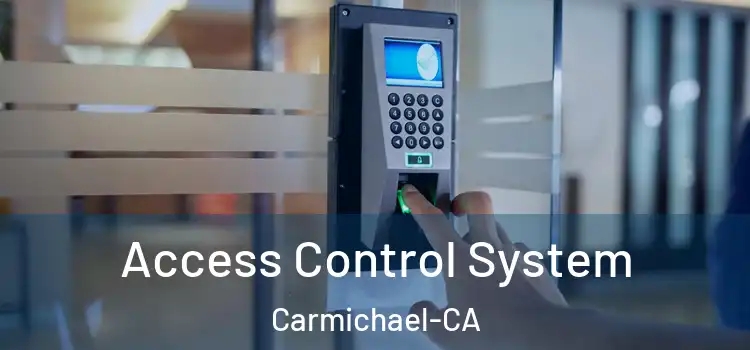  Access Control System Carmichael-CA
