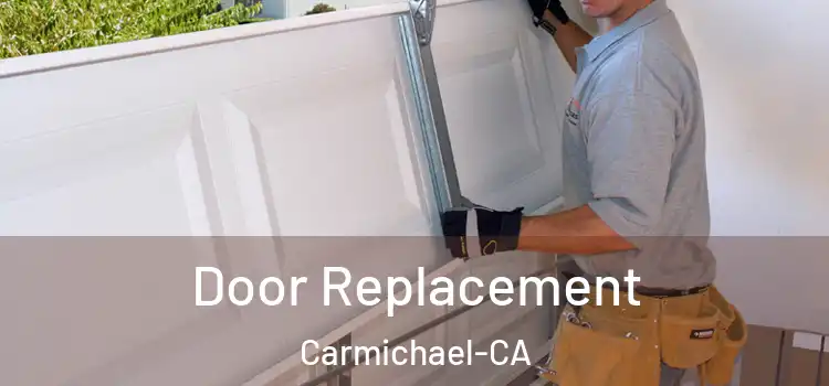 Door Replacement Carmichael-CA