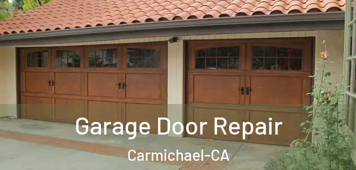  Garage Door Repair Carmichael-CA